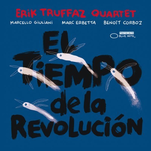 Revolution of Time, ERIK TRUFFAZ QUARTET - El tiempo de la Revolucion (2012)